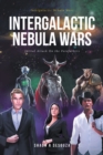 Intergalactic Nebula Wars : Initial Attack On the Forefathers - eBook