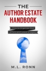 The Author Estate Handbook : How to Organize Your Affairs and Leave a Legacy - eBook