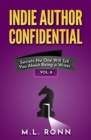 Indie Author Confidential 8 : Secrets No One Will Tell You About Being a Writer - eBook