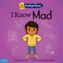 I Know Mad : A book about feeling mad, frustrated, and jealous - eBook