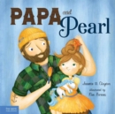 Papa and Pearl : A Tale About Divorce, New Beginnings, and Love That Never Changes - eBook