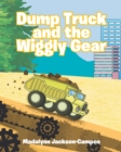Dump Truck and the Wiggly Gear - eBook
