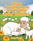 Follow Your Shepherd and You Will Never Be Alone! - eBook