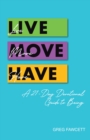 Live | Move| Have : A 21-Day Devotional Guide to Being - eBook