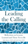 Leading the Calling : Reflections on Lessons Learned and Those Yet to Be - eBook