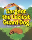 Sargent the Laziest Guard Dog - eBook