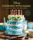 Disney: Cooking With Magic: A Century of Recipes : Inspired by Decades of Disney's Animated Films from Steamboat Willie to Wish - eBook
