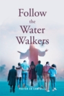 Follow The Water Walkers - eBook