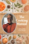 The Cooking Manual : Demystifying the Cooking Process and over 80+ Great Recipes - eBook