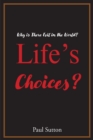 Life's Choices? : Why Is There Evil in the World? - eBook