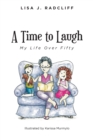 A Time to Laugh : My Life Over Fifty - eBook