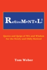 Retiremental! : Quotes and Quips of Wit and Wisdom for the Newly and Oldly Retired - eBook