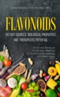 Flavonoids: Dietary Sources, Biological Properties and Therapeutic Potential - eBook