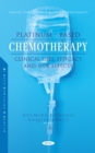 Platinum-Based Chemotherapy: Clinical Uses, Efficacy and Side Effects - eBook