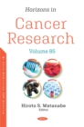 Horizons in Cancer Research. Volume 85 - eBook