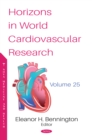 Horizons in World Cardiovascular Research. Volume 25 - eBook