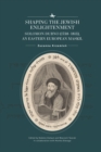 Shaping the Jewish Enlightenment : Solomon Dubno (1738-1813), an Eastern European Maskil - eBook