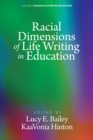 Racial Dimensions of Life Writing in Education - eBook