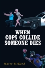 When Cops Collide : Someone Dies - eBook