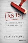 As Is : An Insider's Guide to Real Estate - eBook