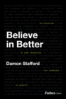 Believe in Better : The Evolution of Core Principles That Pioneered an Industry - eBook