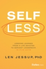 Self Less : Lessons Learned from A Life Devoted to Servant Leadership, in Five Acts - eBook