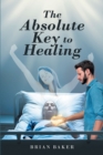The Absolute Key to Healing - eBook