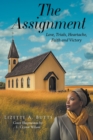 The Assignment : Love, Trials, Heartache, Faith and Victory - eBook