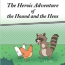 The Heroic Adventure of the Hound and the Hens - eBook