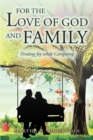 For the Love of God and Family : Finding Joy while Caregiving - eBook