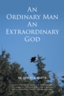 An Ordinary Man An Extraordinary God - eBook
