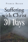 Suffering with Christ : 30 Days - eBook