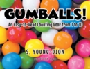 GUMBALLS! : An Easy-to-Read Counting Book From 1-10 - eBook