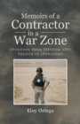 Memoirs of A Contractor in A War Zone : Operation Iraqi Freedom (OIF) Theater of Operations - eBook