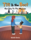 Titi Is the Best : Our Trip to the Museum - eBook