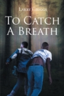 To Catch A Breath - eBook