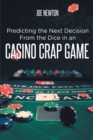 Predicting the Next Decision From the Dice in an Casino Crap Game - eBook