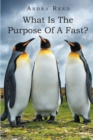 What Is The Purpose Of A Fast? - eBook