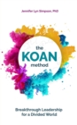 The KOAN Method : Breakthrough Leadership for a Divided World - eBook