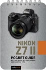 Nikon Z7 II: Pocket Guide : Buttons, Dials, Settings, Modes, and Shooting Tips - eBook