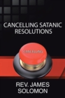 Cancelling Satanic Resolutions - eBook