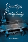 Goodbye, Everybody - eBook