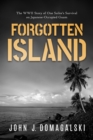 Forgotten Island: The WWII Story of One Sailor's Survival on Japanese-Occupied Guam - eBook