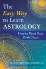 The Easy Way to Learn Astrology : How to Read Your Birth Chart - eBook