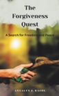 The Forgiveness Quest A Search for Freedom and Peace - eBook