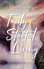 Truly Started Living - eBook