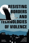 Resisting Borders and Technologies of Violence - eBook