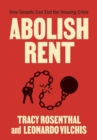 Abolish Rent : How Tenants Can End the Housing Crisis - eBook