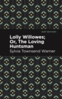 Lolly Willowes : Or, The Loving Huntsman - eBook