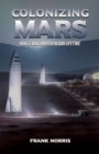 Colonizing Mars : How it Will Happen in our Lifetime - eBook